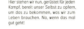 vertraue nicht mehr Begleiter Unterstützung Licht am Ende des Tunnels was soll ich tun wie gelähmt verwundet traumatisiert bitter süßer Schmerz ja